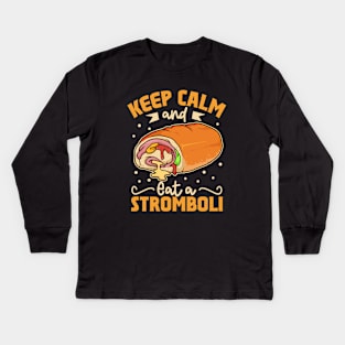 Keep Calm and eat a Stromboli Kids Long Sleeve T-Shirt